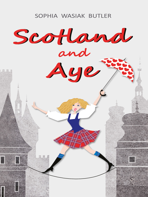 Title details for Scotland and Aye by Sophia Wasiak Butler - Available